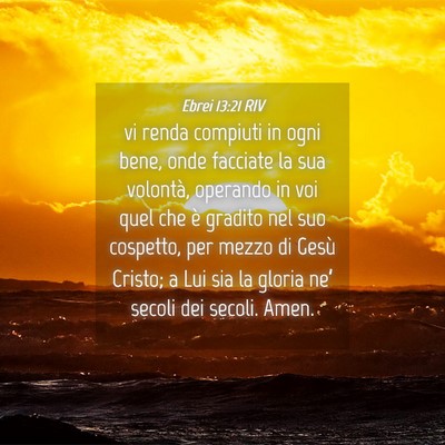 Picture 04 - Ebrei 13:21 RIV - vi renda compiuti in ogni bene, onde facciate la - Bible Verse Picture
