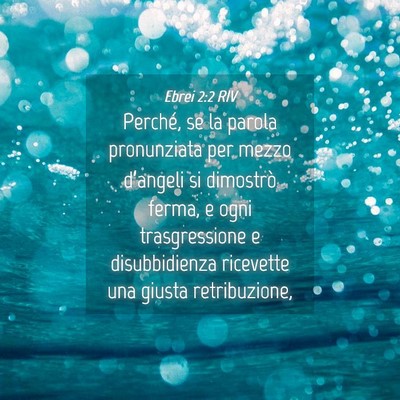 Picture 04 - Ebrei 2:2 RIV - Perché, se la parola pronunziata per mezzo - Bible Verse Picture