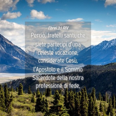 Picture 04 - Ebrei 3:1 RIV - Perciò, fratelli santi, che siete partecipi - Bible Verse Picture