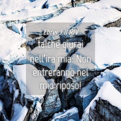 Picture 04 - Ebrei 3:11 RIV - talché giurai nell’ira mia: Non entreranno nel - Bible Verse Picture