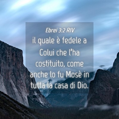 Picture 04 - Ebrei 3:2 RIV - il quale è fedele a Colui che l’ha costituito, - Bible Verse Picture