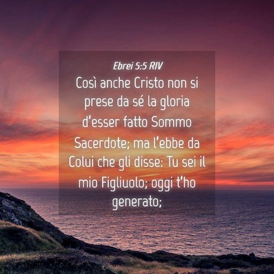 Picture 04 - Ebrei 5:5 RIV - Così anche Cristo non si prese da sé la gloria - Bible Verse Picture