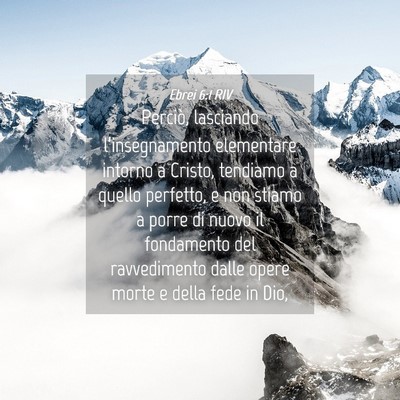 Picture 04 - Ebrei 6:1 RIV - Perciò, lasciando l’insegnamento elementare - Bible Verse Picture