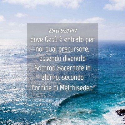 Picture 04 - Ebrei 6:20 RIV - dove Gesù è entrato per noi qual precursore, - Bible Verse Picture