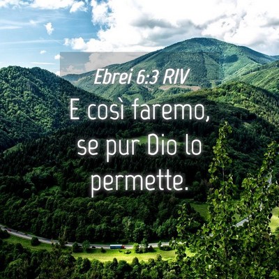 Picture 04 - Ebrei 6:3 RIV - E così faremo, se pur Dio lo - Bible Verse Picture