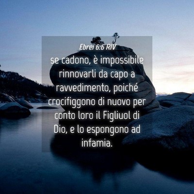 Picture 04 - Ebrei 6:6 RIV - se cadono, è impossibile rinnovarli da capo a - Bible Verse Picture