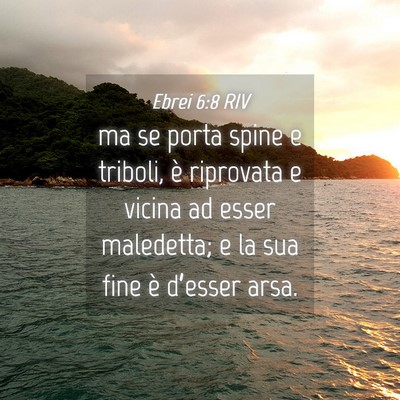 Picture 04 - Ebrei 6:8 RIV - ma se porta spine e triboli, è riprovata e - Bible Verse Picture