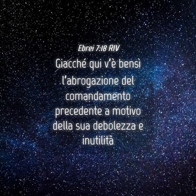 Picture 04 - Ebrei 7:18 RIV - Giacché qui v’è bensì l’abrogazione del - Bible Verse Picture
