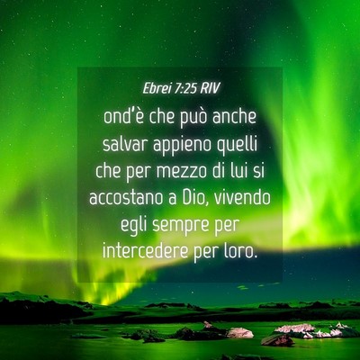 Picture 04 - Ebrei 7:25 RIV - ond’è che può anche salvar appieno quelli che - Bible Verse Picture