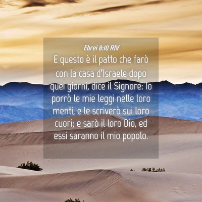 Picture 04 - Ebrei 8:10 RIV - E questo è il patto che farò con la casa - Bible Verse Picture