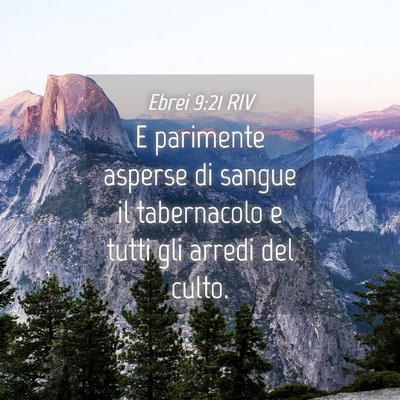 Picture 04 - Ebrei 9:21 RIV - E parimente asperse di sangue il tabernacolo e - Bible Verse Picture