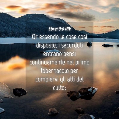 Picture 04 - Ebrei 9:6 RIV - Or essendo le cose così disposte, i sacerdoti - Bible Verse Picture