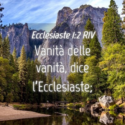 Picture 04 - Ecclesiaste 1:2 RIV - Vanità delle vanità, dice - Bible Verse Picture