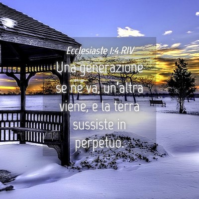 Picture 04 - Ecclesiaste 1:4 RIV - Una generazione se ne va, un’altra viene, e la - Bible Verse Picture
