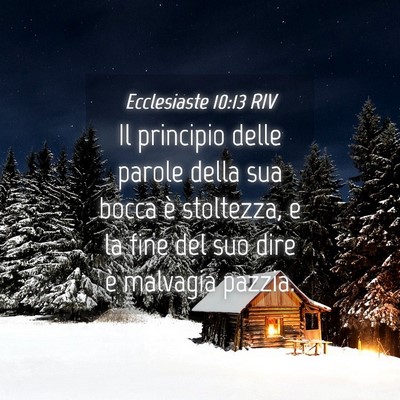 Picture 04 - Ecclesiaste 10:13 RIV - Il principio delle parole della sua bocca è - Bible Verse Picture