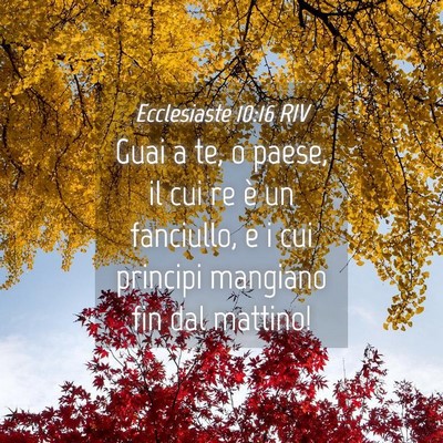Picture 04 - Ecclesiaste 10:16 RIV - Guai a te, o paese, il cui re è un fanciullo, e - Bible Verse Picture