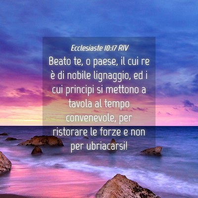 Picture 04 - Ecclesiaste 10:17 RIV - Beato te, o paese, il cui re è di nobile - Bible Verse Picture