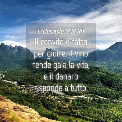 Picture 04 - Ecclesiaste 10:19 RIV - Il convito è fatto per gioire, il vino rende - Bible Verse Picture