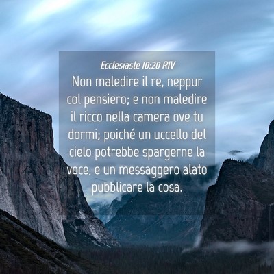 Picture 04 - Ecclesiaste 10:20 RIV - Non maledire il re, neppur col pensiero; e non - Bible Verse Picture