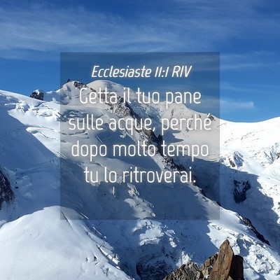 Picture 04 - Ecclesiaste 11:1 RIV - Getta il tuo pane sulle acque, perché dopo molto - Bible Verse Picture