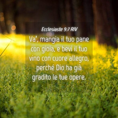 Picture 04 - Ecclesiaste 9:7 RIV - Va’, mangia il tuo pane con gioia, e bevi il - Bible Verse Picture