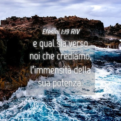 Picture 04 - Efesini 1:19 RIV - e qual sia verso noi che crediamo, l’immensità - Bible Verse Picture