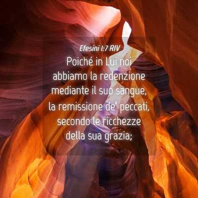 Picture 04 - Efesini 1:7 RIV - Poiché in Lui noi abbiamo la redenzione mediante - Bible Verse Picture