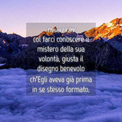 Picture 04 - Efesini 1:9 RIV - col farci conoscere il mistero della sua - Bible Verse Picture
