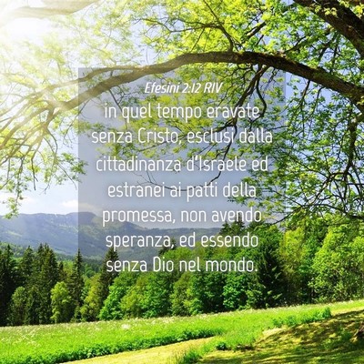 Picture 04 - Efesini 2:12 RIV - in quel tempo eravate senza Cristo, esclusi dalla - Bible Verse Picture