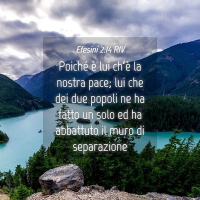 Picture 04 - Efesini 2:14 RIV - Poiché è lui ch’è la nostra pace; lui che - Bible Verse Picture