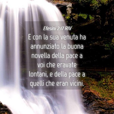 Picture 04 - Efesini 2:17 RIV - E con la sua venuta ha annunziato la buona - Bible Verse Picture