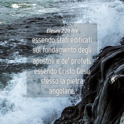 Picture 04 - Efesini 2:20 RIV - essendo stati edificati sul fondamento degli - Bible Verse Picture
