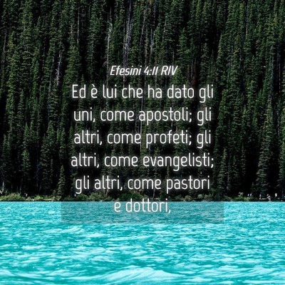 Picture 04 - Efesini 4:11 RIV - Ed è lui che ha dato gli uni, come apostoli; gli - Bible Verse Picture