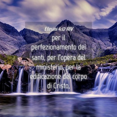 Picture 04 - Efesini 4:12 RIV - per il perfezionamento dei santi, per l’opera - Bible Verse Picture