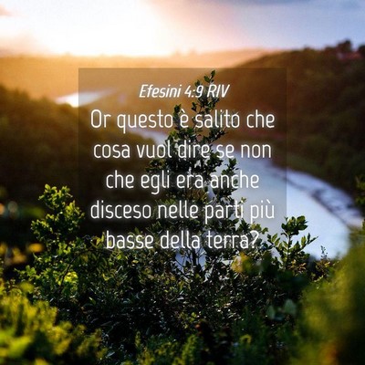 Picture 04 - Efesini 4:9 RIV - Or questo è salito che cosa vuol dire se non che - Bible Verse Picture