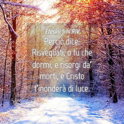 Picture 04 - Efesini 5:14 RIV - Perciò dice: Risvegliati, o tu che dormi, e - Bible Verse Picture