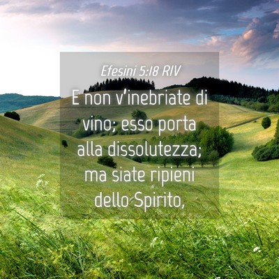 Picture 04 - Efesini 5:18 RIV - E non v’inebriate di vino; esso porta alla - Bible Verse Picture