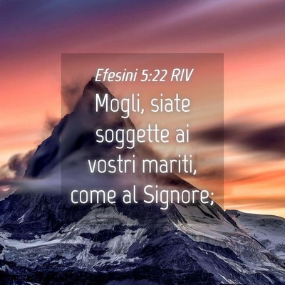 Picture 04 - Efesini 5:22 RIV - Mogli, siate soggette ai vostri mariti, come al - Bible Verse Picture