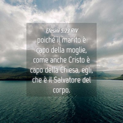 Picture 04 - Efesini 5:23 RIV - poiché il marito è capo della moglie, come - Bible Verse Picture