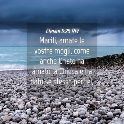 Picture 04 - Efesini 5:25 RIV - Mariti, amate le vostre mogli, come anche Cristo - Bible Verse Picture
