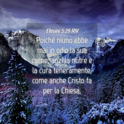 Picture 04 - Efesini 5:29 RIV - Poiché niuno ebbe mai in odio la sua carne; anzi - Bible Verse Picture