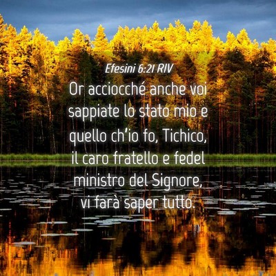 Picture 04 - Efesini 6:21 RIV - Or acciocché anche voi sappiate lo stato mio e - Bible Verse Picture