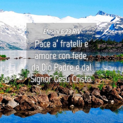 Picture 04 - Efesini 6:23 RIV - Pace a’ fratelli e amore con fede, da Dio Padre - Bible Verse Picture
