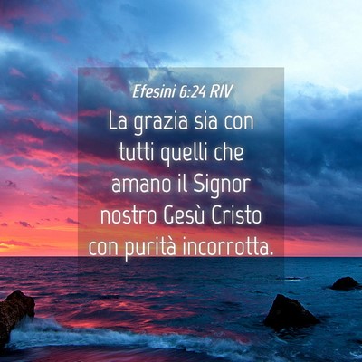 Picture 04 - Efesini 6:24 RIV - La grazia sia con tutti quelli che amano il - Bible Verse Picture