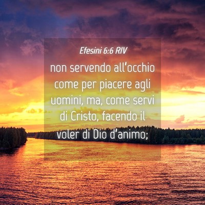 Picture 04 - Efesini 6:6 RIV - non servendo all’occhio come per piacere agli - Bible Verse Picture