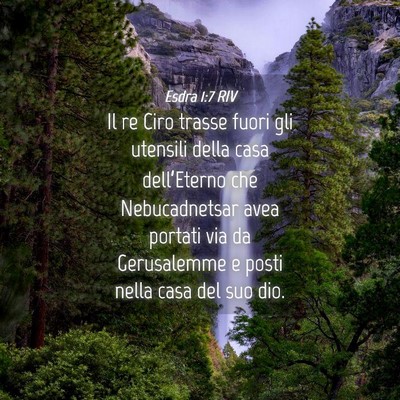 Picture 04 - Esdra 1:7 RIV - Il re Ciro trasse fuori gli utensili della casa - Bible Verse Picture
