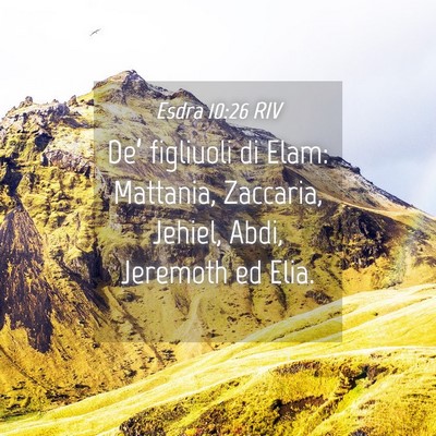 Picture 04 - Esdra 10:26 RIV - De’ figliuoli di Elam: Mattania, Zaccaria, - Bible Verse Picture