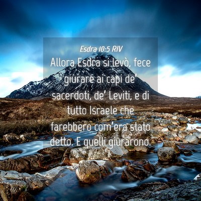 Picture 04 - Esdra 10:5 RIV - Allora Esdra si levò, fece giurare ai capi de’ - Bible Verse Picture