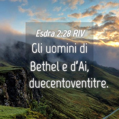 Picture 04 - Esdra 2:28 RIV - Gli uomini di Bethel e d’Ai, - Bible Verse Picture