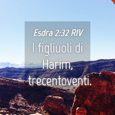 Picture 04 - Esdra 2:32 RIV - I figliuoli di Harim, - Bible Verse Picture